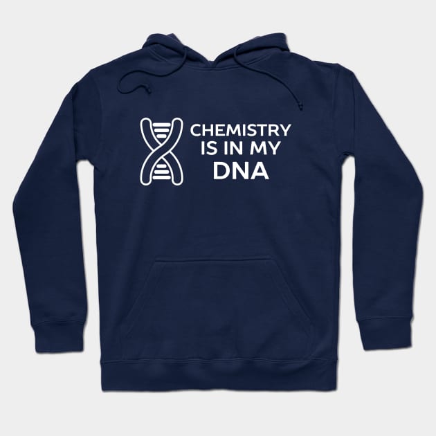 Chemistry is in my DNA Science Pun T-Shirt Hoodie by happinessinatee